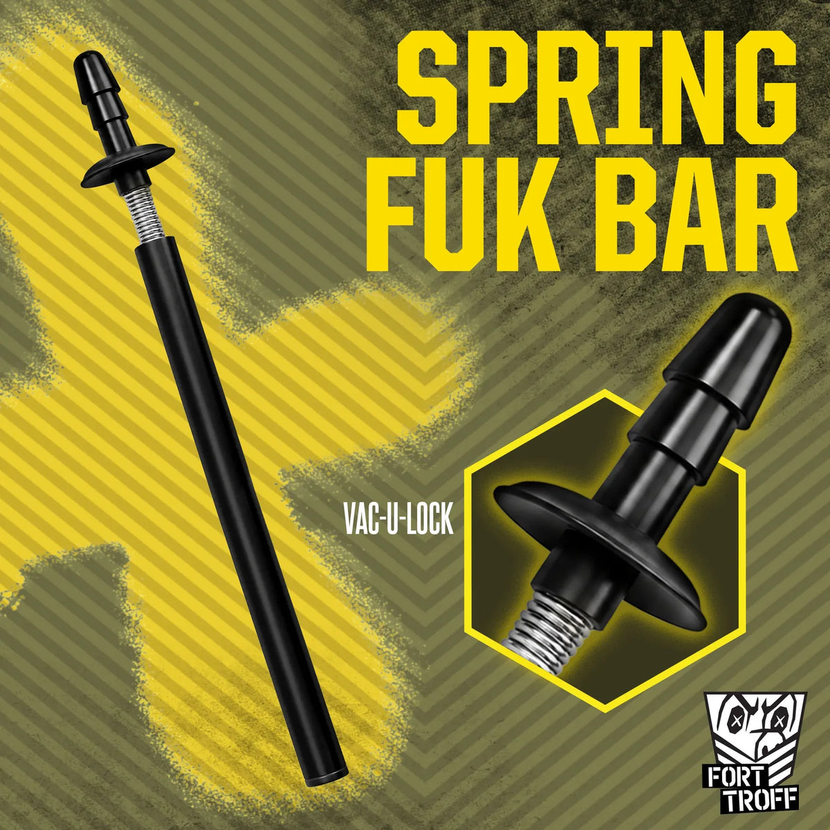 Spring Fuk Bar graphic with an inset close-up of the Vac-U-Lock tip, Fort Troff